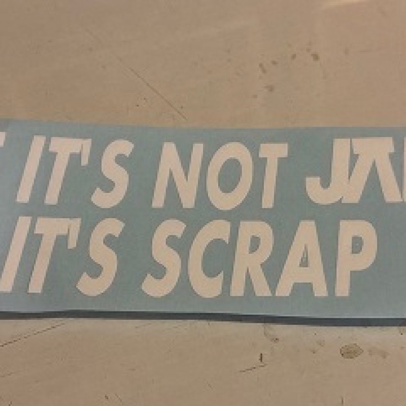 if its not jap its scrap x1 small white sticker if its not jap its scrap x1 small white sticker