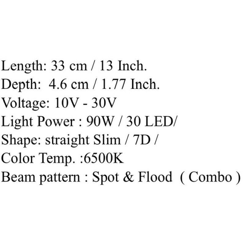Slim 13” Led light bar white 6500k white 10v - 30v 13”  / 33cm spot & flood combo 90watt  Slim 13” Led light bar white 6500k white 10v - 30v 13”  / 33cm spot & flood combo 90watt