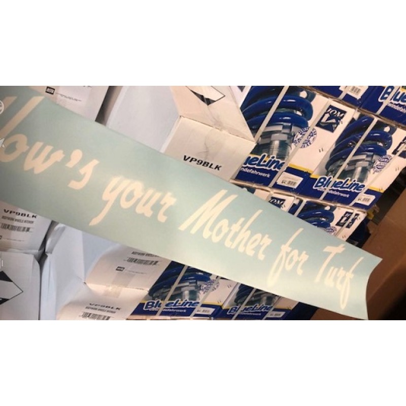 hows your mother for turf large sticker white x1
